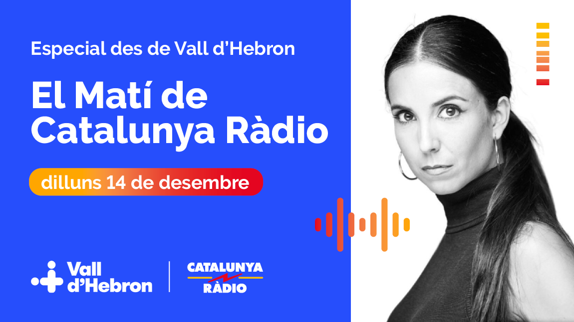 Guión Todo el tiempo marido El pròximo lunes 14, El Matí de Catalunya Ràdio se hará desde Vall  d'Hebron! | Vall d'Hebron Barcelona Hospital Campus